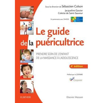 Le Guide De La Puericultrice Prendre Soin De L Enfant De La Naissance A L Adolescence By Sebastien Colson Le Guide De La Puericultrice Prendre Soin De L Enfant De La Naissance A L Adolescence By Sebastien Colson