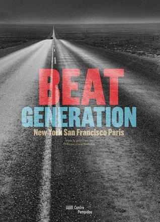 Beat generation - New York, San Francisco, Paris (Paperback)