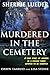Murdered In The Cemetery: A...
