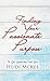 Finding Your Passionate Purpose: In Life, Leadership, and Love
