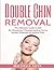 Double Chin Removal: The Ul...