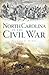 North Carolina in the Civil War (Civil War Series)