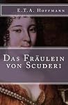 Das Fräulein Von Scuderi by E.T.A. Hoffmann