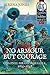 No Armour But Courage: Colo...