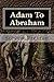 Adam To Abraham