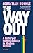 The Way Out: A History of Homosexuality in Modern Britain (International Library of Twentieth Century History)