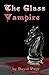 The Glass Vampire by David A. Page