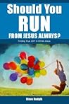 Should You RUN From Jesus Always?