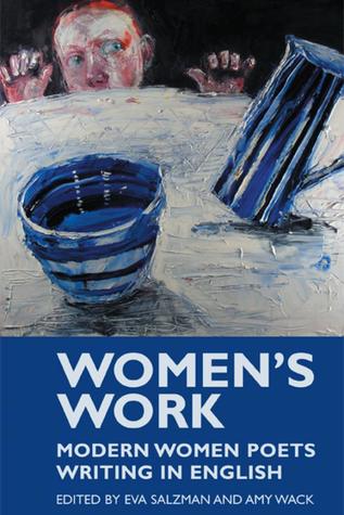 Women's Work: Modern Women Poets Writing in English