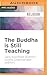 Buddha is Still Teaching, The
