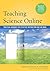 Teaching Science Online: Practical Guidance for Effective Instruction and Lab Work (Online Learning and Distance Education)