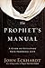 The Prophet's Manual: A Guide to Sustaining Your Prophetic Gift