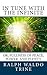 In Tune with the Infinite: or, Fullness of Peace, Power, and Plenty