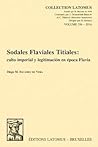 Sodales Flaviales Titiales: Culto imperial y legitimación en época Flavia (Collection Latomus) (Spanish Edition) Sodales Flaviales Titiales: Culto imperial y legitimación en época Flavia (Collection Latomus) (Spanish Edition)