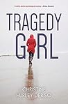 Tragedy Girl by Christine Hurley Deriso Tragedy Girl by Christine Hurley Deriso