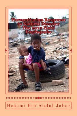 Humanitarian Response to Natural Disaster: The 2010 Haiti Earthquake