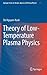 Theory of Low-Temperature Plasma Physics (Springer Series on Atomic, Optical, and Plasma Physics, 95)