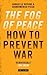 The Fog of Peace: How to Prevent War