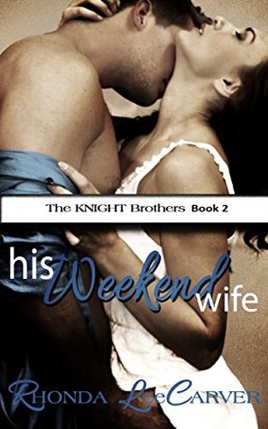 His Weekend Wife (The KNIGHT Brothers #2)