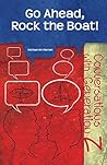Go Ahead, Rock the Boat!: Conversations with Generation Z Go Ahead, Rock the Boat!: Conversations with Generation Z