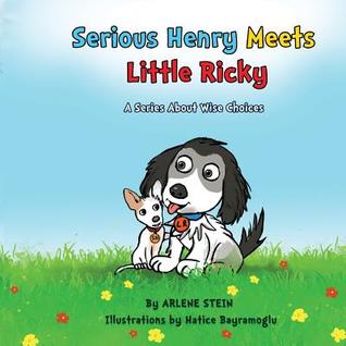 Serious Henry Meets Little Ricky: A Series About Wise Choices (Serious Henry Books)
