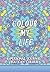 Colour My Life: A Journal You Can Colour (Colouring Journals and Planners)