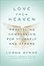 Love From Heaven: Practicing Compassion for Yourself and Others