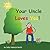 Your Uncle Loves You!