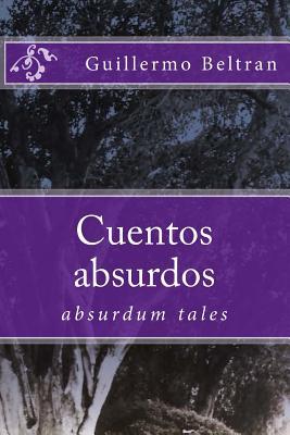 Cuentos absurdos: absurdum tales (Spanish Edition)