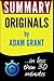 Summary: Originals: How Non-Conformists Move the World: In Less Than 30 Minutes
