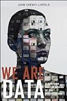 We Are Data by John Cheney-Lippold