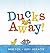Ducks Away!