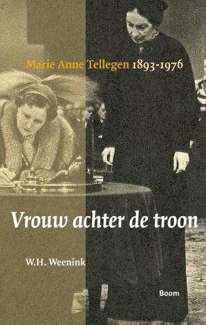 Vrouw achter de troon, Marie Anne Tellegen 1893-1976 (Paperback)
