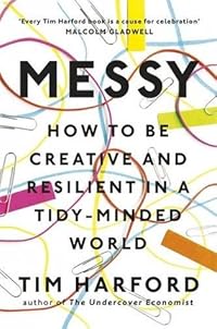 Messy: How to Be Creative and Resilient in a Tidy-Minded World