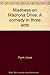 Madness on Madrona Drive: A comedy in three acts
