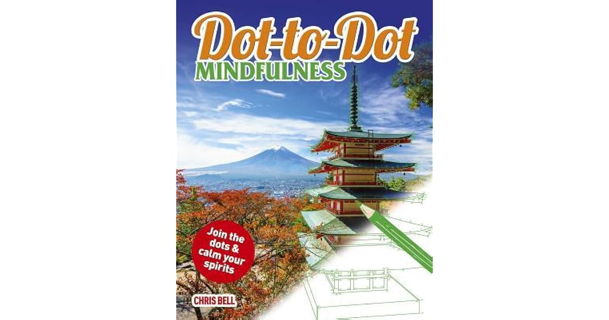 DotToDot Mindfulness Join the Dots & Calm Your Spirits by Chris Bell