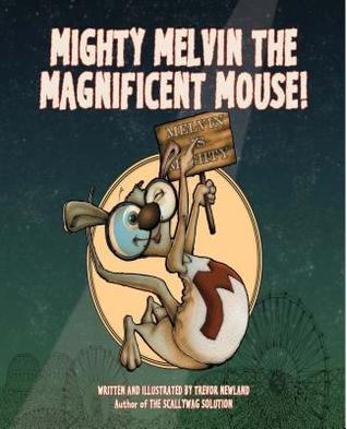 Mighty Melvin the Magnificent Mouse