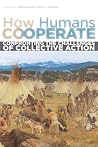 How Humans Cooperate by Richard E. Blanton How Humans Cooperate by Richard E. Blanton
