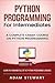 Python Programming: Python Programming for Intermediates