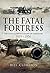 The Fatal Fortress: The Gun...