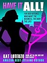HAVE IT ALL!: For Rich Bitches Who Want The Business, The Body, The Life! (Shit Hot Rich Book 2)