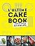 L'Ultime cake book (French Edition)