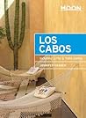 Moon Los Cabos: Including La Paz & Todos Santos (Travel Guide) Moon Los Cabos: Including La Paz & Todos Santos (Travel Guide)