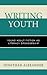Writing Youth: Young Adult Fiction as Literacy Sponsorship