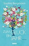 Zum Glück ein Jahr by Sophia Bergmann