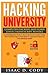 Hacking University: Computer Hacking and Learn Linux 2 Manuscript Bundle: Essential Beginners Guide on How to Become an Amateur Hacker and A Complete ... System (Hacking Freedom and Data Driven)