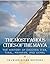 The Most Famous Cities of the Maya: The History of Chichén Itzá, Tikal, Mayapán, and Uxmal