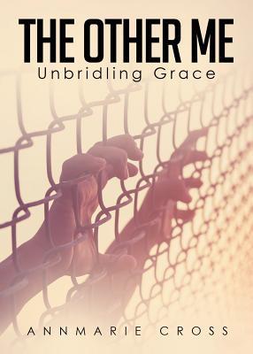 The Other Me: Unbridling Grace