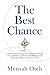 The Best Chance: A Guide to discovering your Purpose, reaching your Potential, experiencing Fulfilment and achieving Success in any area of life.