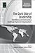 The Dark Side of Leadership: Identifying and Overcoming Unethical Practice in Organizations (Advances in Educational Administration, 26)